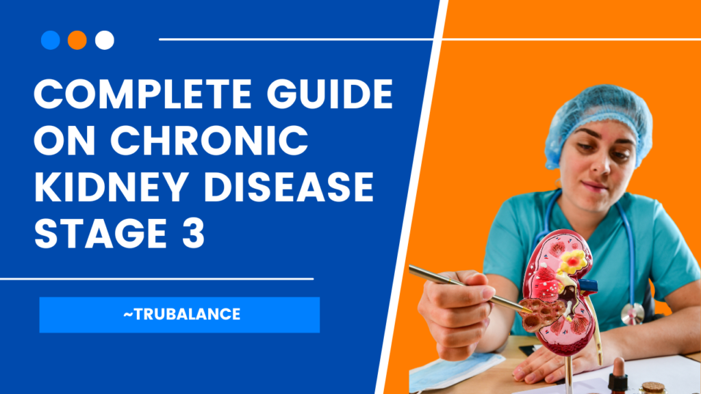 Complete-guide-on-Chronic-Kidney-Disease-Stage-3